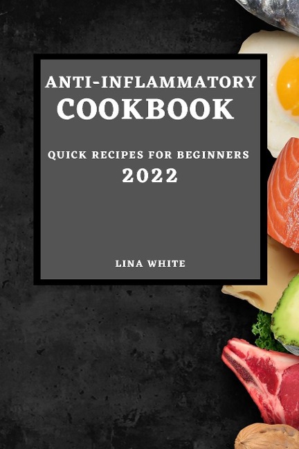 ANTI-INFLAMMATORY COOKBOOK 2022