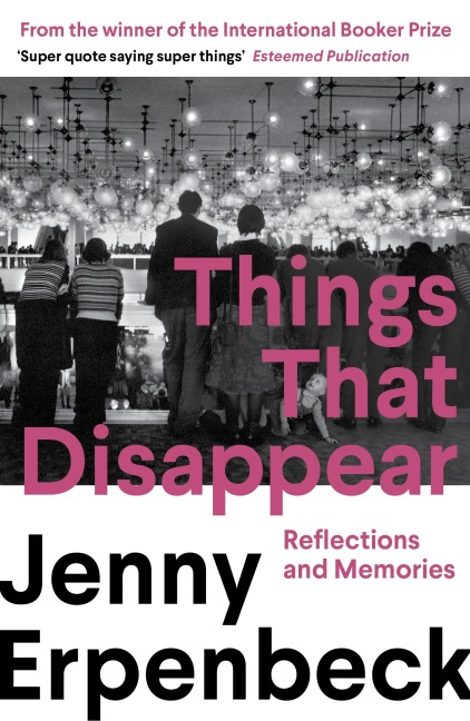 Things That Disappear: Reflections and Memories