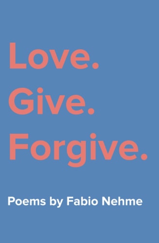 Love. Give. Forgive.