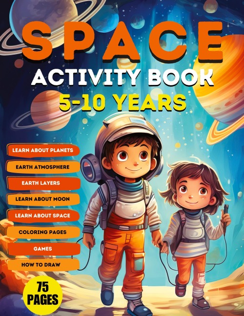 Space Activity Book: Explore, Color, and Learn About Our Cosmic Playground!