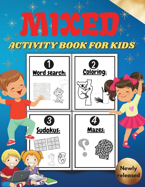 Mixed Activity Book for Kids: Activity Book For Children | Including Word Search | Coloring Pages  | Mazes | Sudoku . Cool Gift For Boys and Girls. Mixed puzzle book for clever kids age 8-12