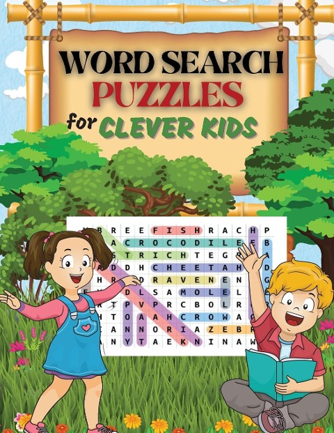 WORD SEARCH PUZZLES for Clever Kids: Practice Spelling, Learn Vocabulary, and Improve Reading Skills With 100 Puzzles | Word Search for Kids Ages 8-10 9-12
