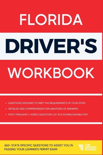 Florida Drivers Workbook: 360+ State-Specific Questions to Assist You in Passing Your Learners Permit Exam