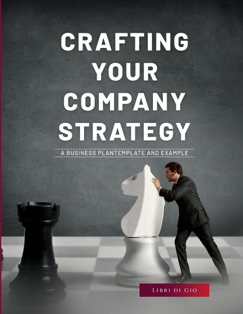 Crafting Your Company Strategy: A Business Plan Template and Example