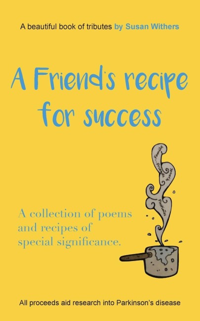 A Friends Recipe For Success: A collection of poems and recipes of special significance