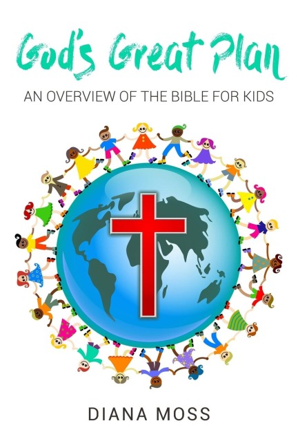 Gods Great Plan: An overview of the Bible for Kids