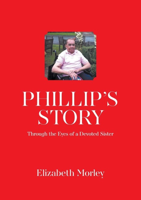 Phillips Story: Through the Eyes of a Devoted Sister