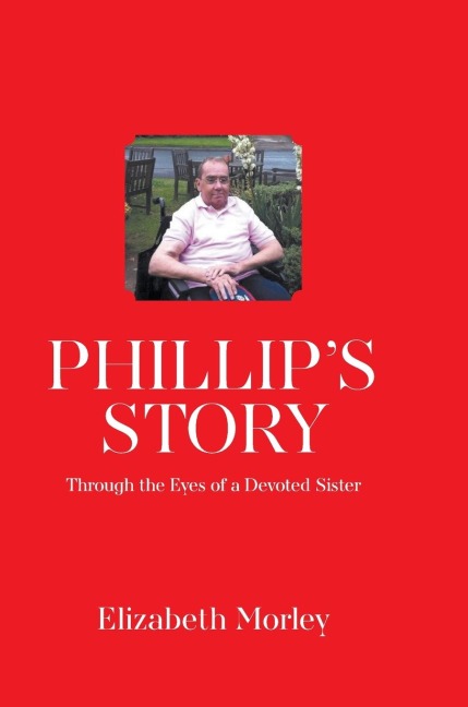 Phillips Story: Through the Eyes of a Devoted Sister