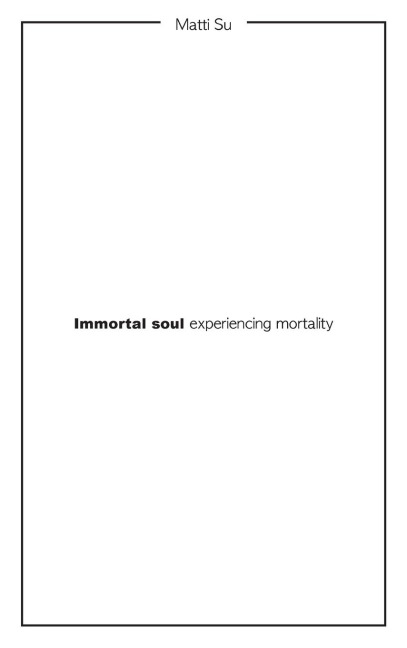Immortal soul experiencing mortality
