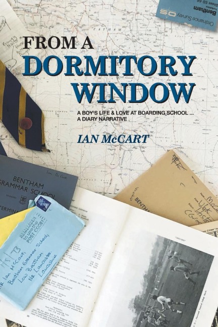 From a Dormitory Window: A Boys Life & Love at Boarding School...a diary narrative