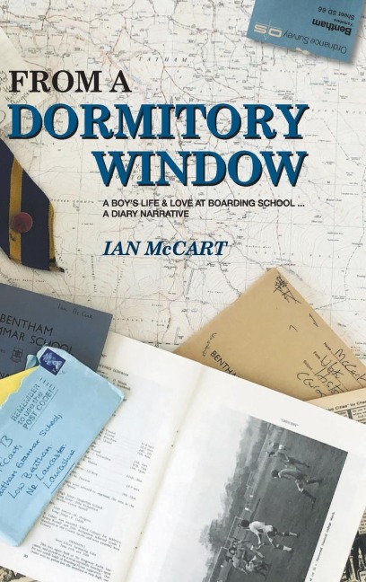From a Dormitory Window: A Boys Life & Love at Boarding School...a diary narrative