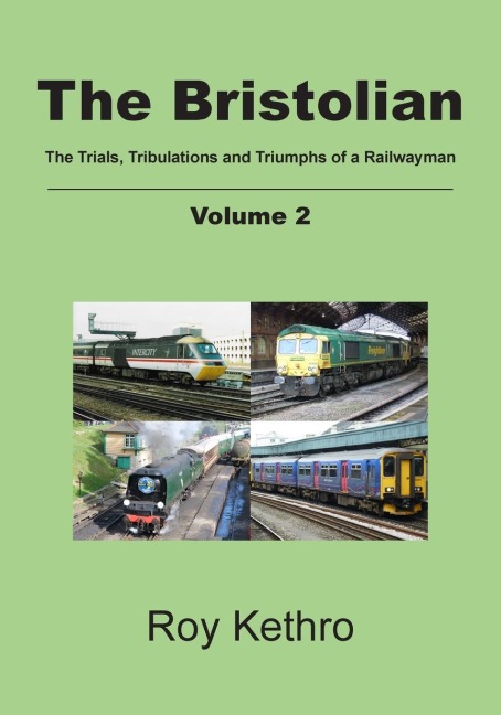 The Bristolian Volume 2: The Trials, Tribulations and Triumphs of a Railwayman