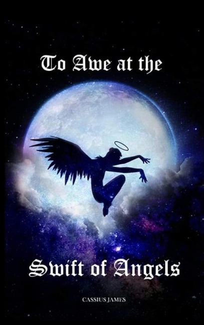To Awe at the Swift of Angels