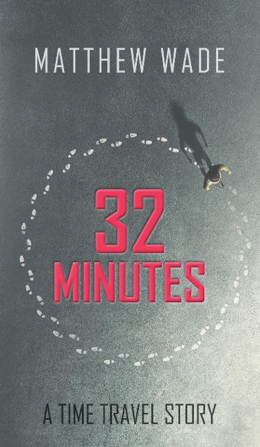 32 Minutes: A Time Travel Story