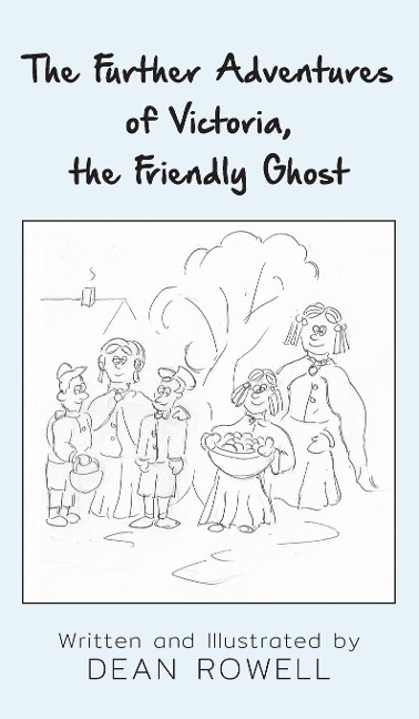 The Further Adventures of Victoria, the Friendly Ghost