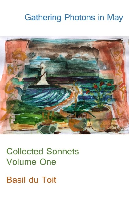 Gathering Photons in May: Collected Sonnets Volume One