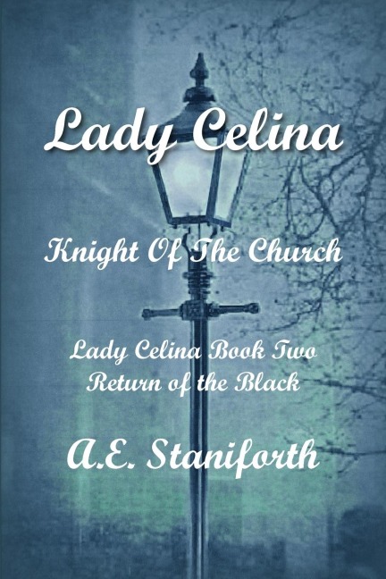 Lady Celina: Knight of the Church Book 2: Return of the Black: Knight of the Church Book 2: