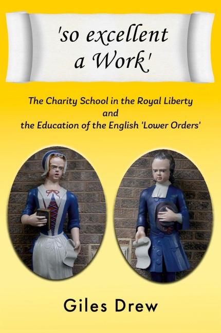 so excellent a Work: The Charity School in the Royal Liberty and the Education of the English Lower Orders