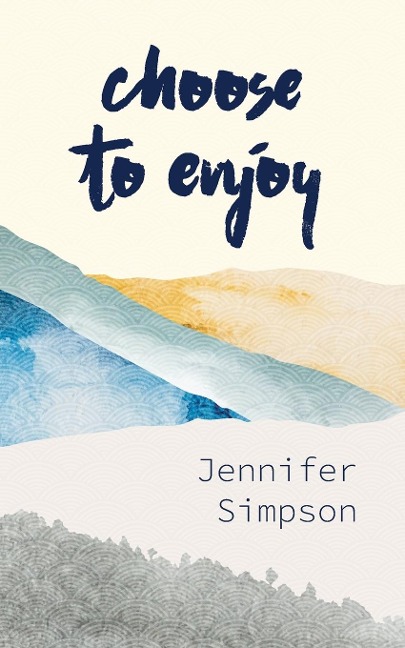Choose to Enjoy