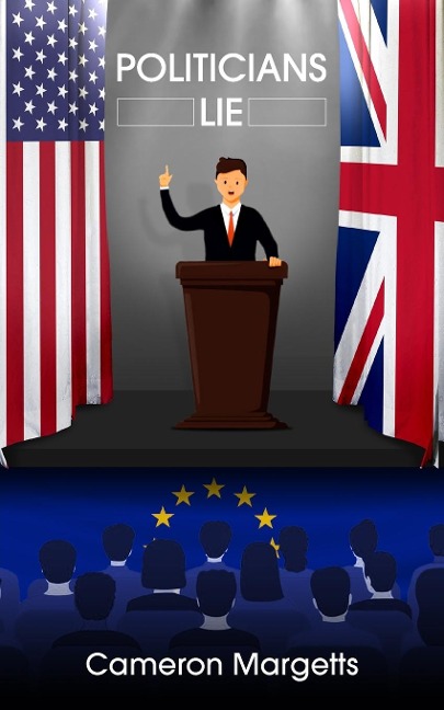 Politicians Lie: And Why You Should Be Aware