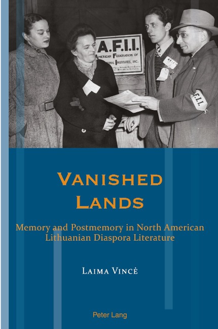 Vanished Lands: Memory and Postmemory in North American Lithuanian Diaspora Literature