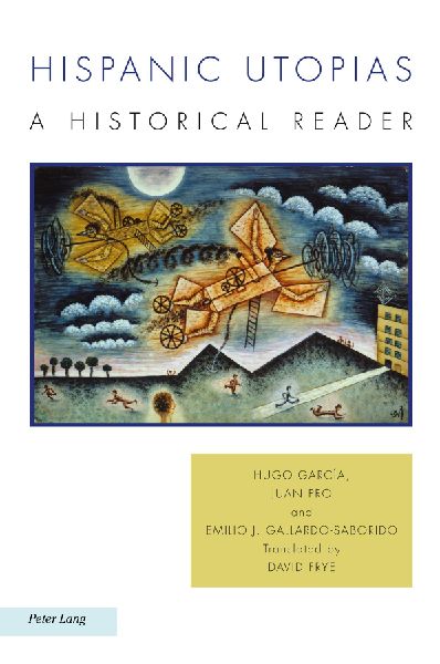 Hispanic Utopias: A Historical Reader
