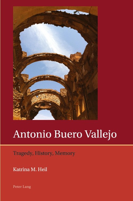 Antonio Buero Vallejo: Tragedy, History, Memory