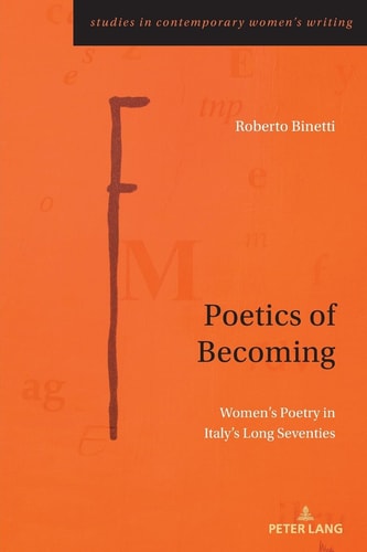 Poetics of Becoming Women's Poetry in Italy's Long Seventies