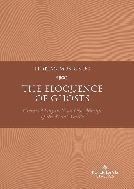 The Eloquence of Ghosts: Giorgio Manganelli and the Afterlife of the Avant-Garde