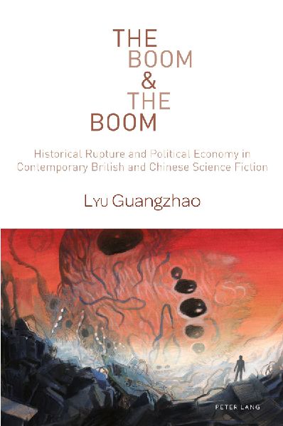 The Boom & The Boom: Historical Rupture and Political Economy in Contemporary British and Chinese Science Fiction