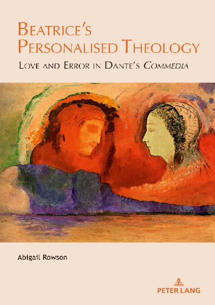 Beatrice's Personalised Theology: Love and Error in Dante's Commedia