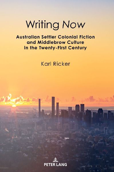 Writing Now: Australian Settler Colonial Fiction and Middlebrow Culture in the Twenty-First Century
