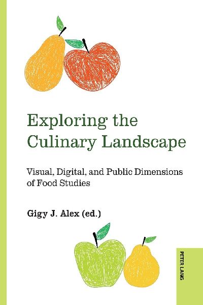 Exploring the Culinary Landscape: Visual, Digital, and Public Dimensions of Food Studies