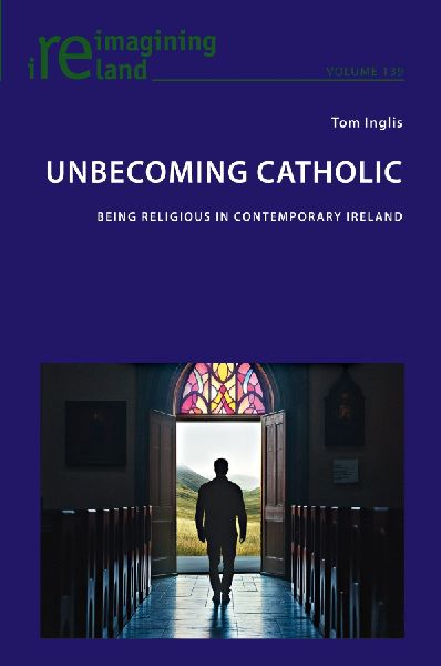 Unbecoming Catholic: Being Religious in Contemporary Ireland