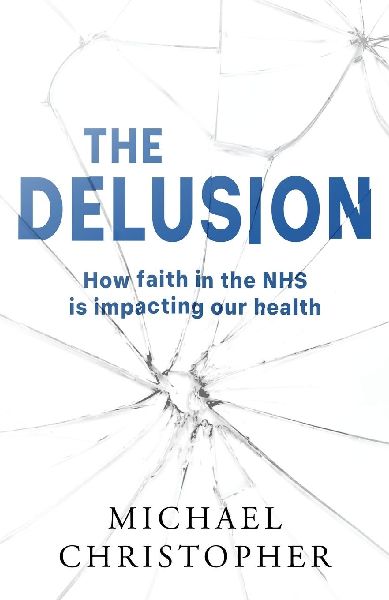 The Delusion: How faith in the NHS is impacting our health