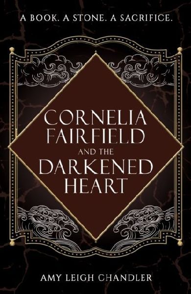 Cornelia Fairfield and the Darkened Heart