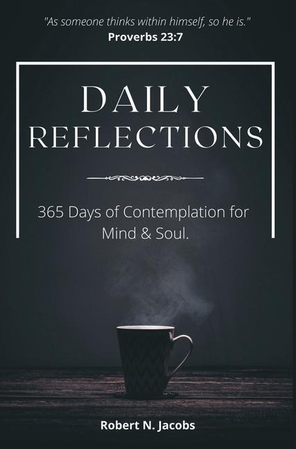 Daily Reflections: 365 Days of Contemplation for Mind & Soul