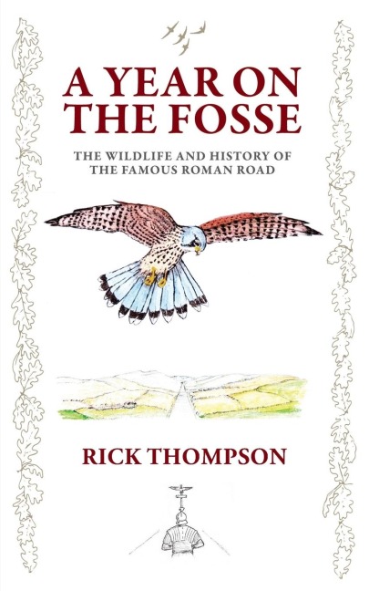 A Year on the Fosse: The Wildlife and History of the famous Roman Road