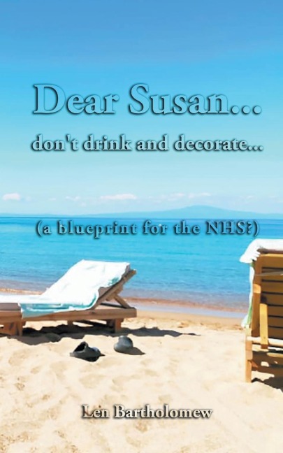 Dear Susan... dont drink and decorate... (a blueprint for the NHS?)