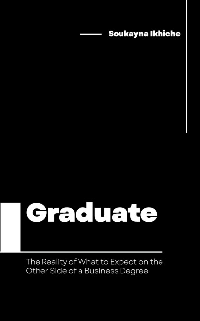 Graduate: The Reality of What to Expect on the Other Side of a Business Degree