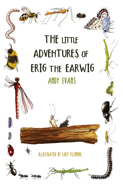 The Little Adventures of Erig the Earwig: A Multi-Award-Winning Illustrated Children's Story Collection About Nature and Friendship for Ages 5-8
