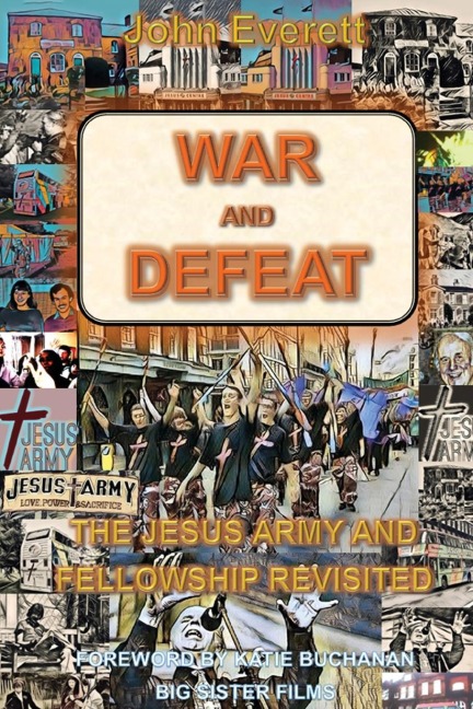 War and Defeat: The Jesus Army and Fellowship Revisited