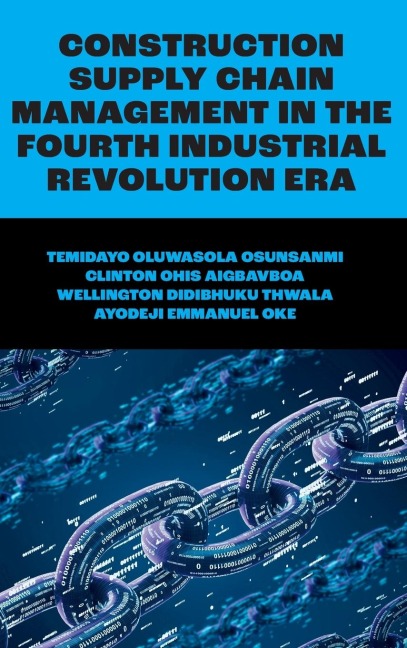 Construction Supply Chain Management in the Fourth Industrial Revolution Era