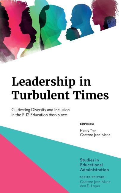 Leadership in Turbulent Times: Cultivating Diversity and Inclusion in the P-12 Education Workplace