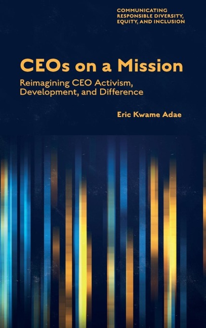 CEOs on a Mission: Reimagining CEO Activism, Development, and Difference