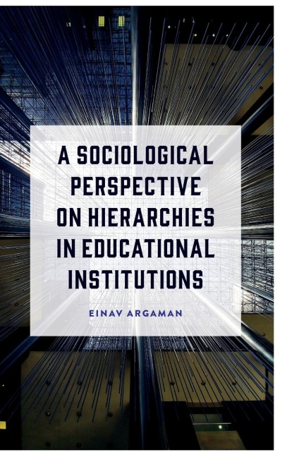 A Sociological Perspective on Hierarchies in Educational Institutions