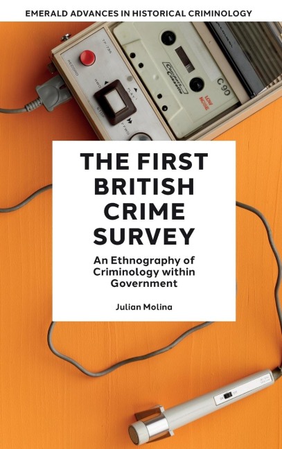The First British Crime Survey: An Ethnography of Criminology within Government