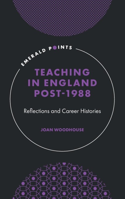 Teaching in England Post-1988: Reflections and Career Histories