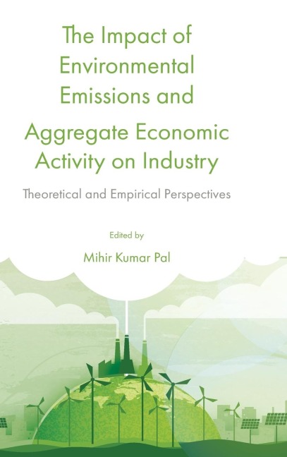 Impact of Environmental Emissions and Aggregate Economic Activity on Industry: Theoretical and Empirical Perspectives