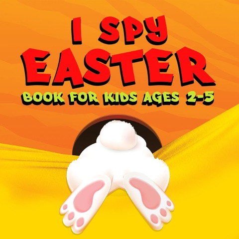 I Spy Easter Book for Kids: Unlock your childs potential with our comprehensive book to learn the ABC alphabet, specifically designed for kids, toddlers, and kindergarteners.